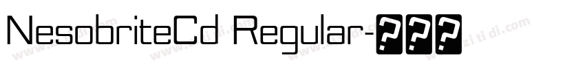 NesobriteCd Regular字体转换 NesobriteCd Regular字体转换